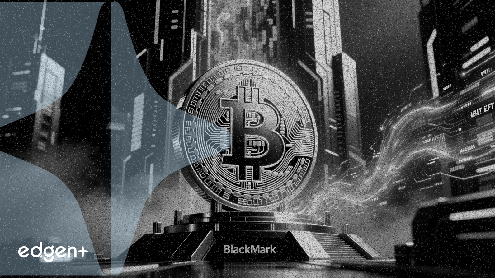 BlackRock agrega 58 millones de dólares en Bitcoin a su ETF IBIT