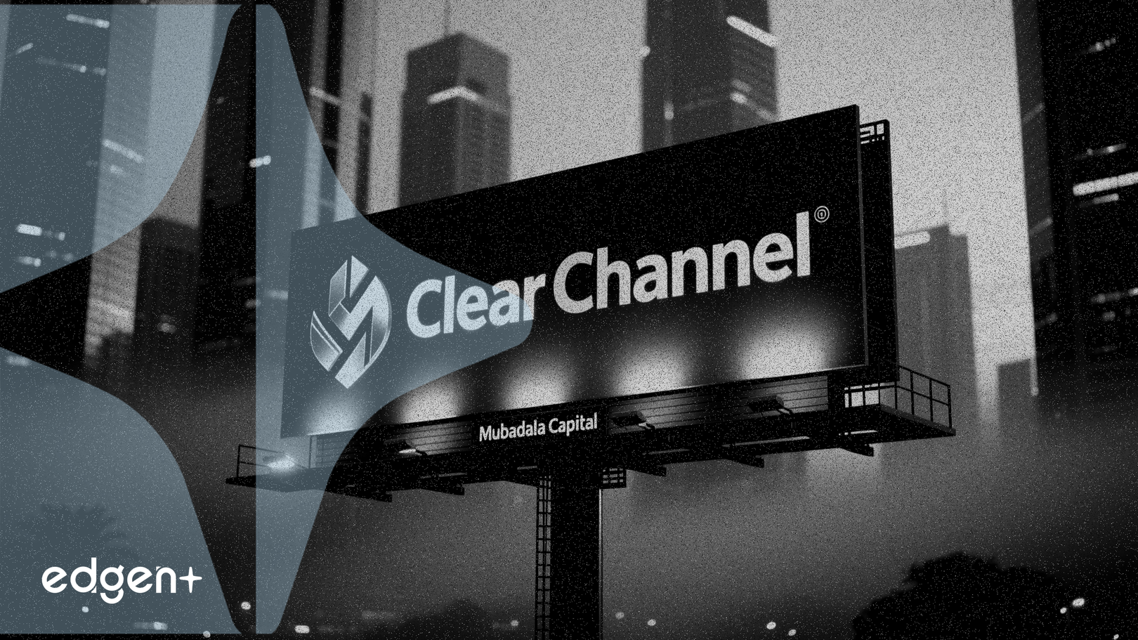 Clear Channel va devenir une société privée suite à l'accord avec Mubadala Capital