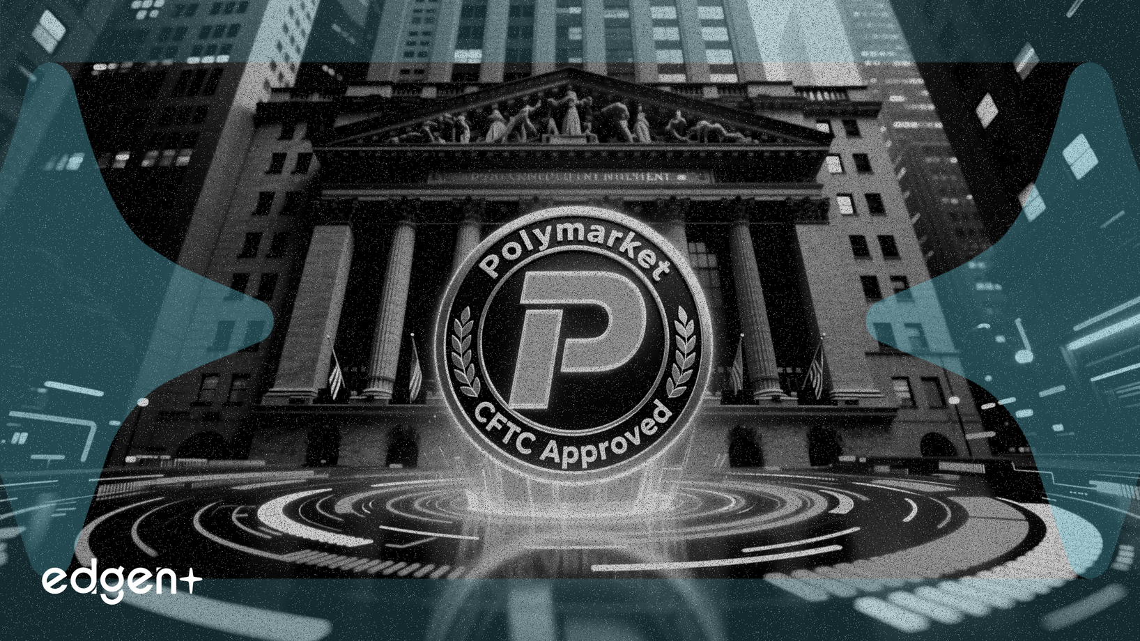 Polymarket Secures CFTC Approval for U.S. Relaunch After $2B Investment from NYSE Owner ICE