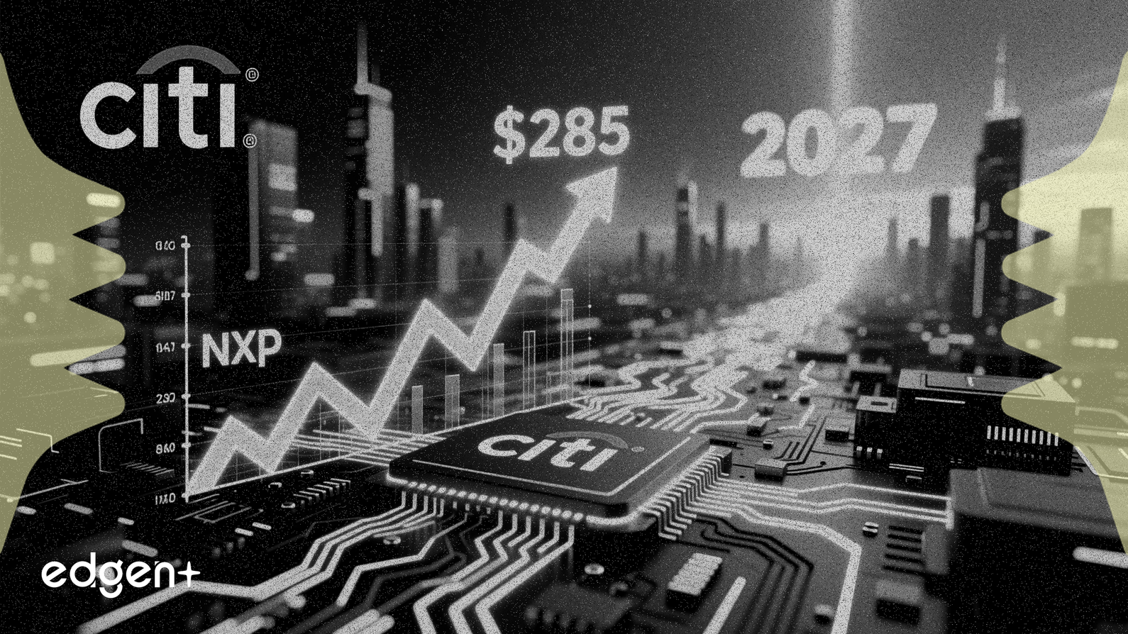 씨티, NXP 목표주가 285달러로 상향 조정, 2027년 전망 제시