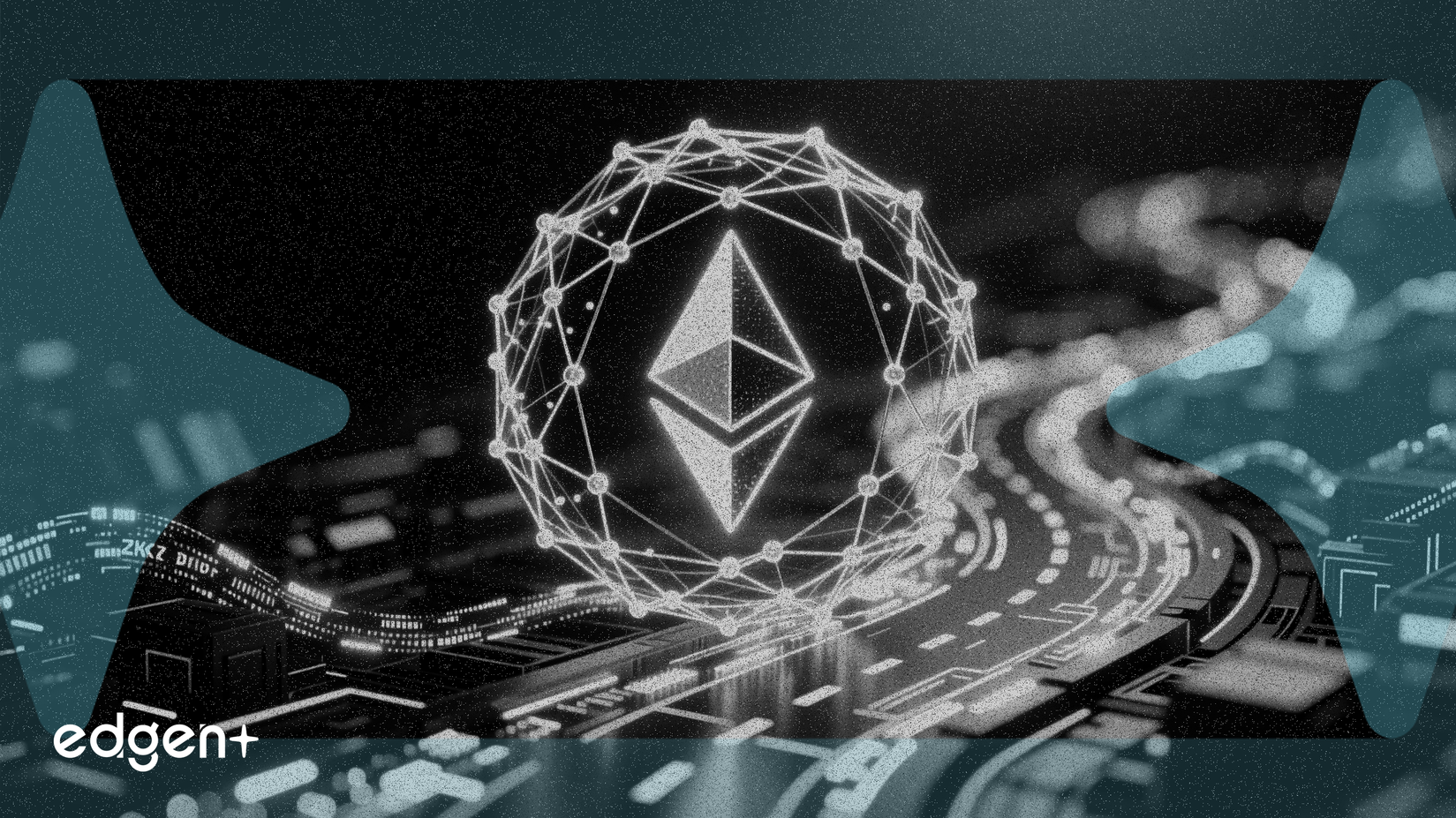 Tổ chức Ethereum nâng công nghệ ZK lên tầm cốt lõi trong lộ trình phát triển trung hạn