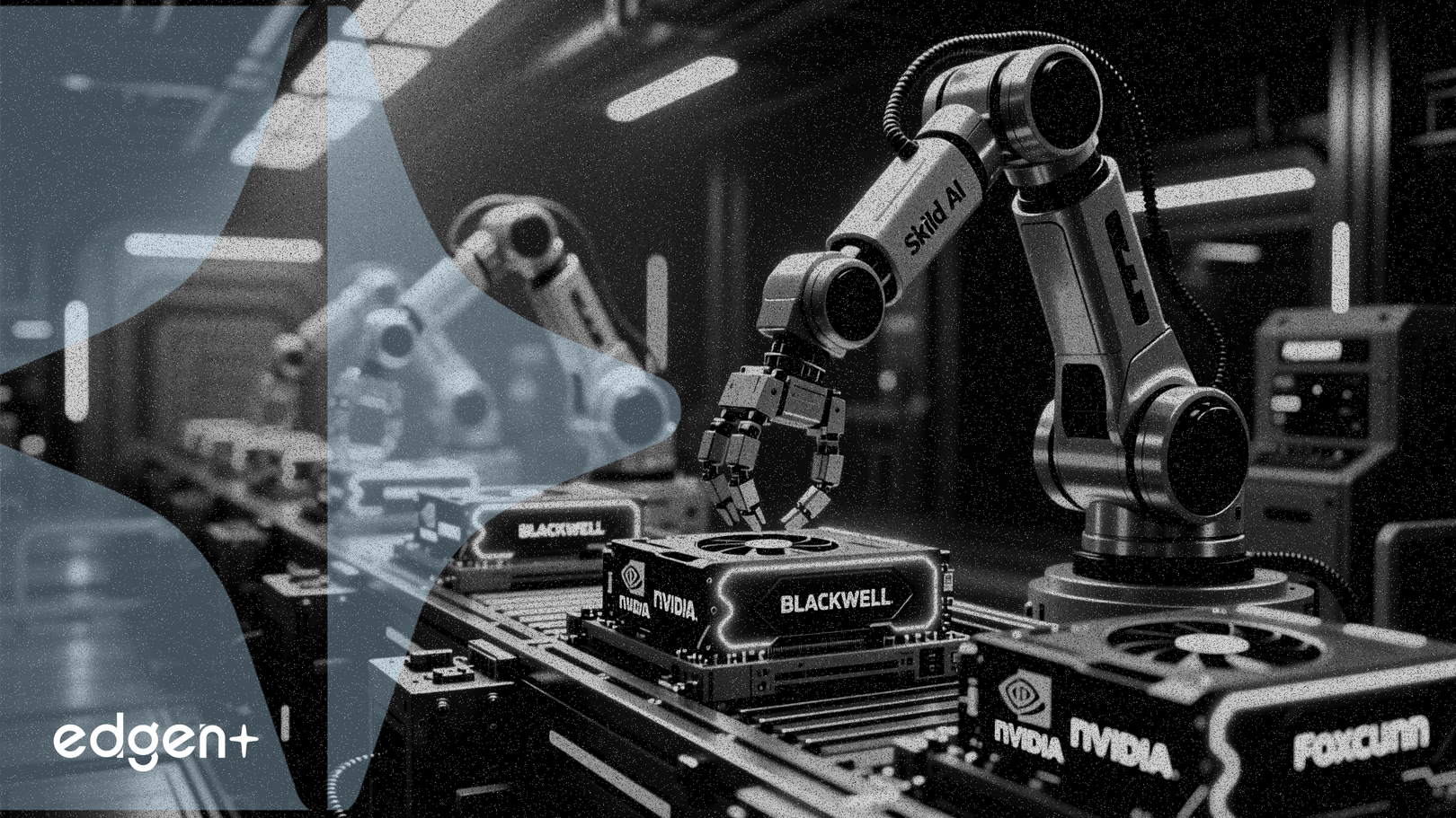Nvidia despliega robots Skild AI para construir GPU Blackwell en Foxconn