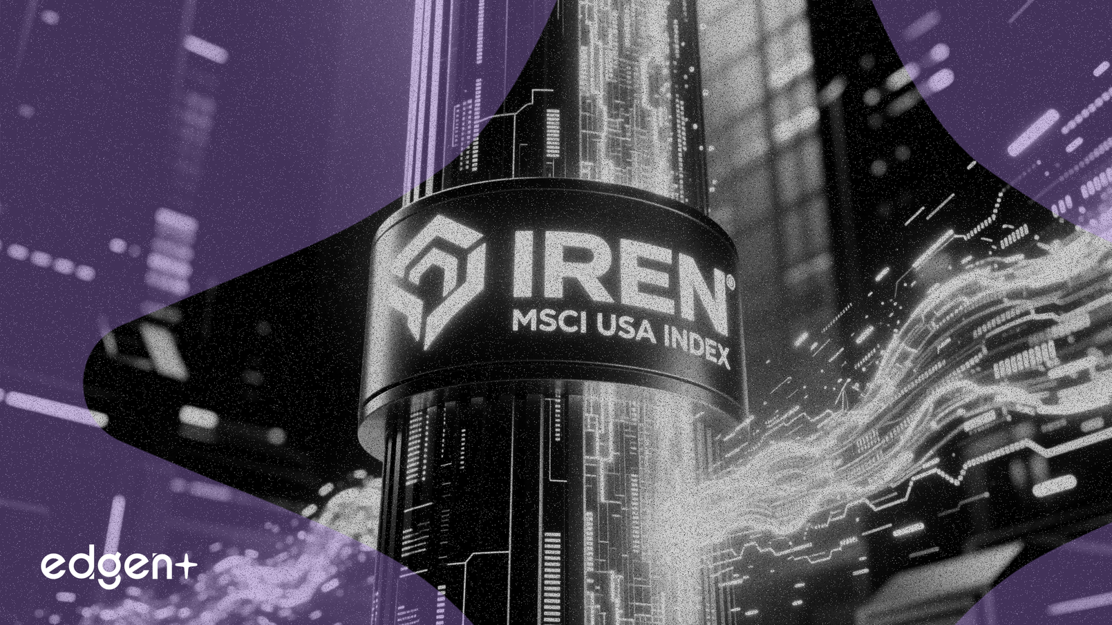 IREN納入MSCI美國指數，引發被動基金需求