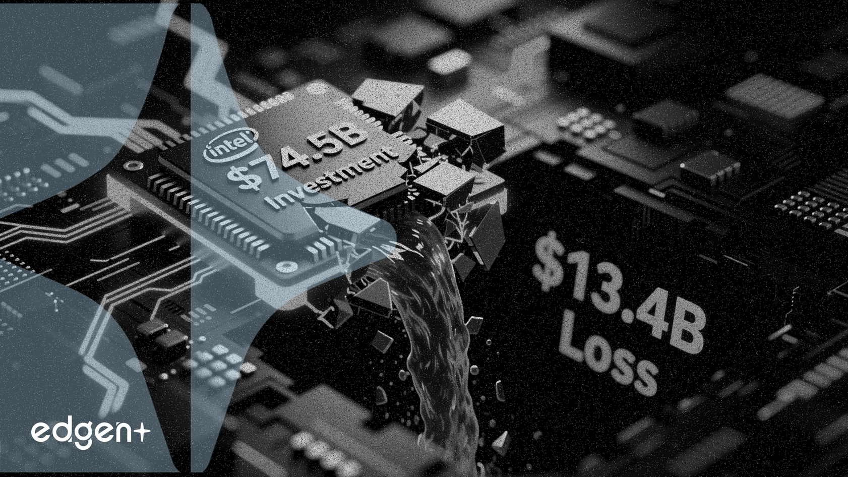 Intelの745億ドル設備投資が134億ドルのファウンドリー損失を招く