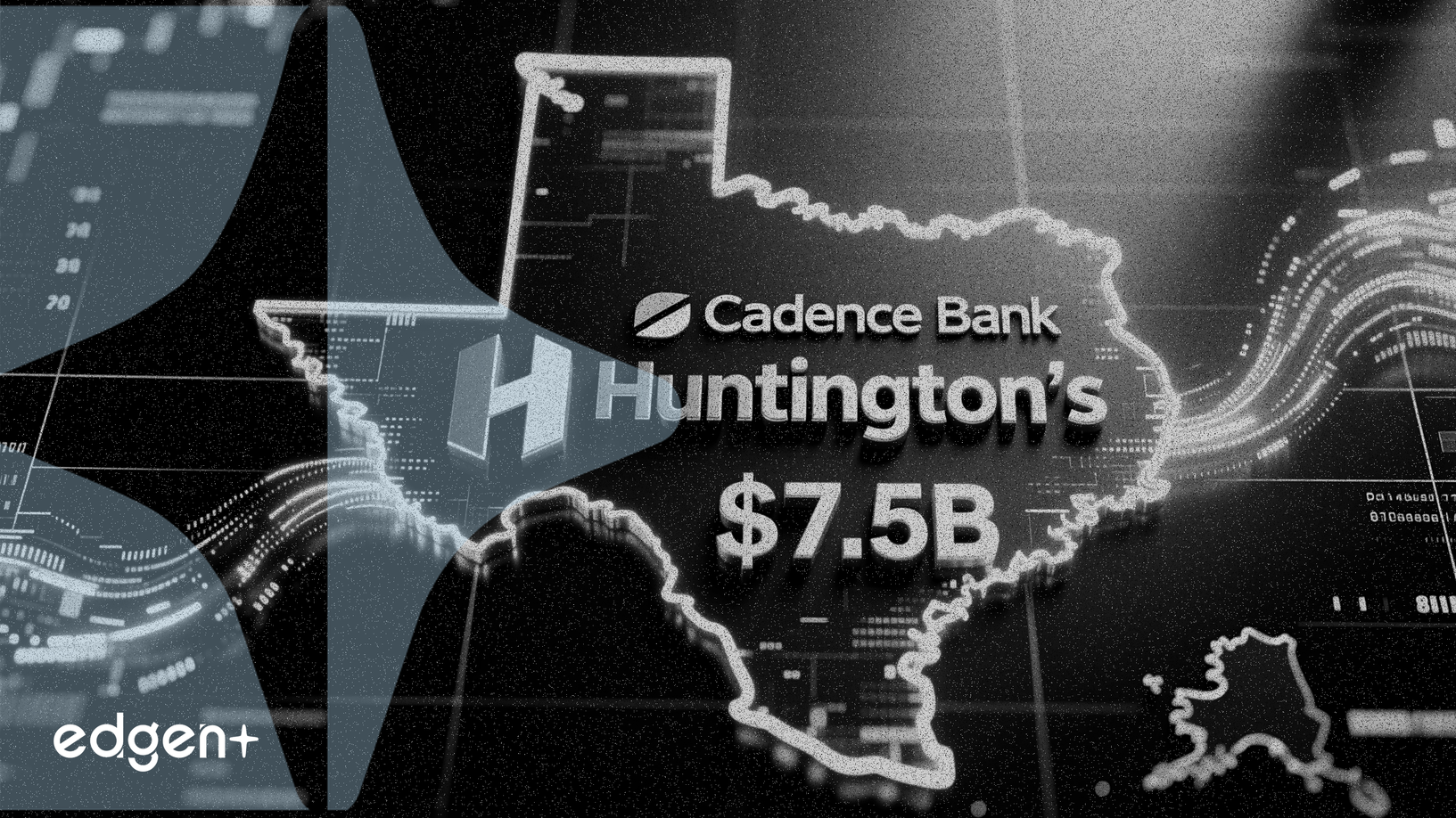 Huntington Adquiere Cadence Bank por 7.500 Millones de Dólares para Expandirse en Texas