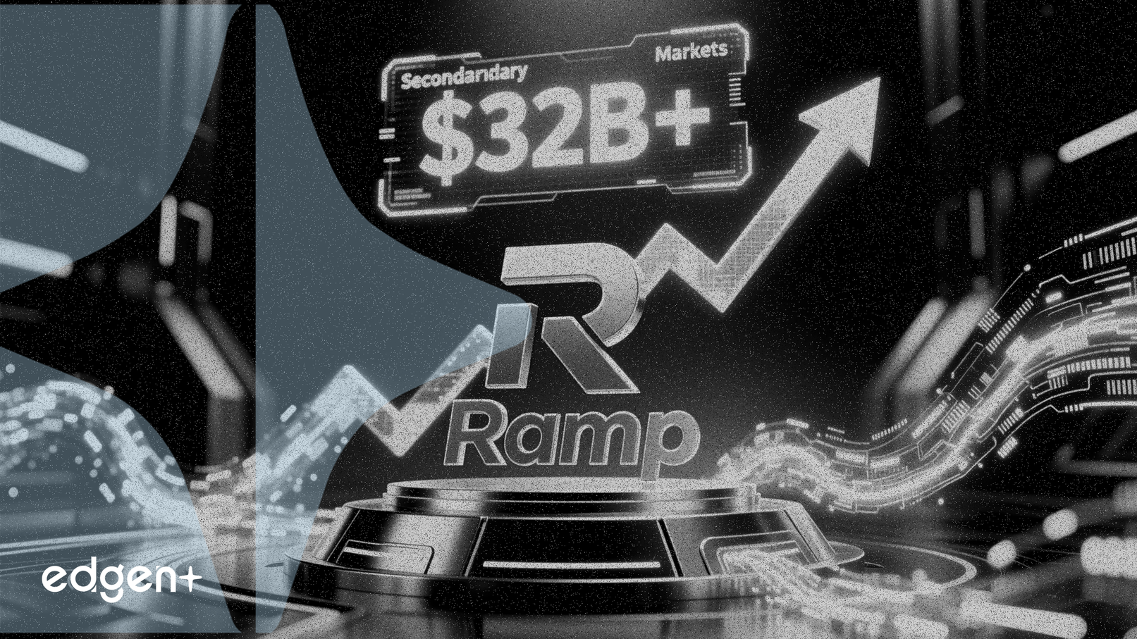 보조 시장, Ramp 가치 320억 달러 이상으로 끌어올려