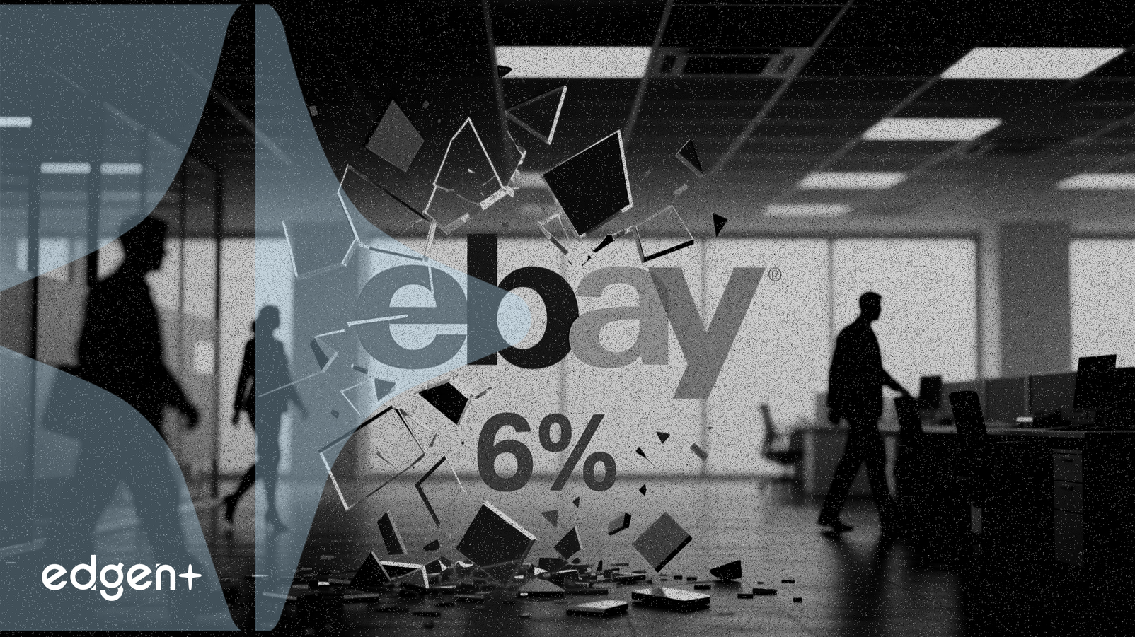 eBay裁员800人，削减6%劳动力