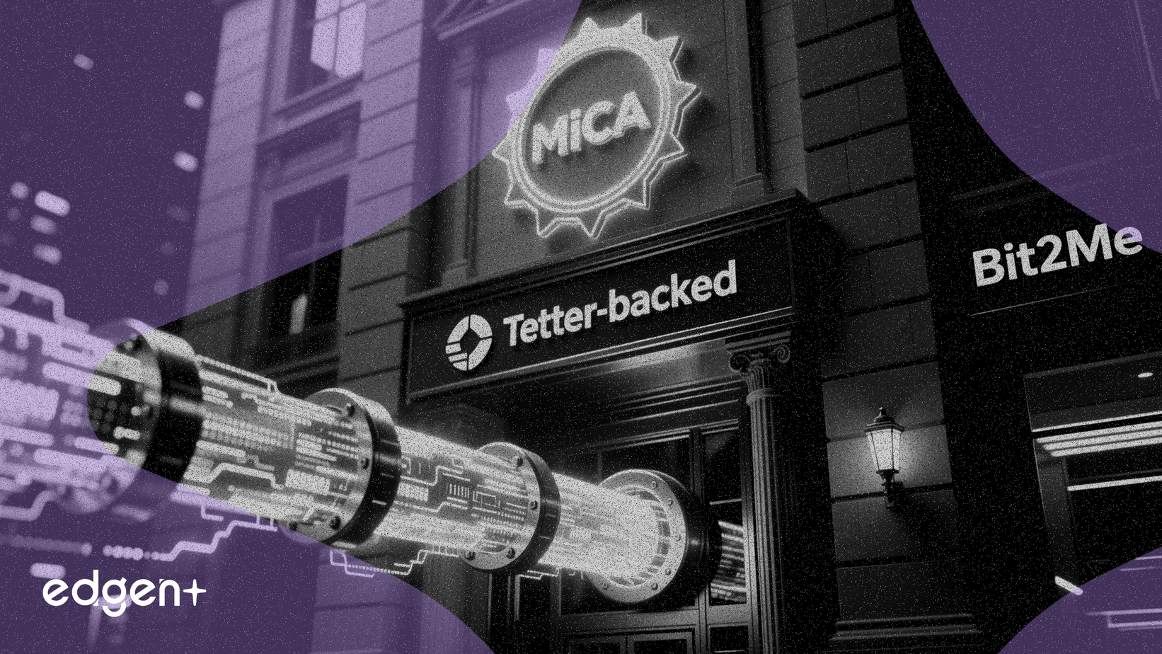 Bit2Me, respaldado por Tether, gira para potenciar a los bancos de la UE con licencia MiCA