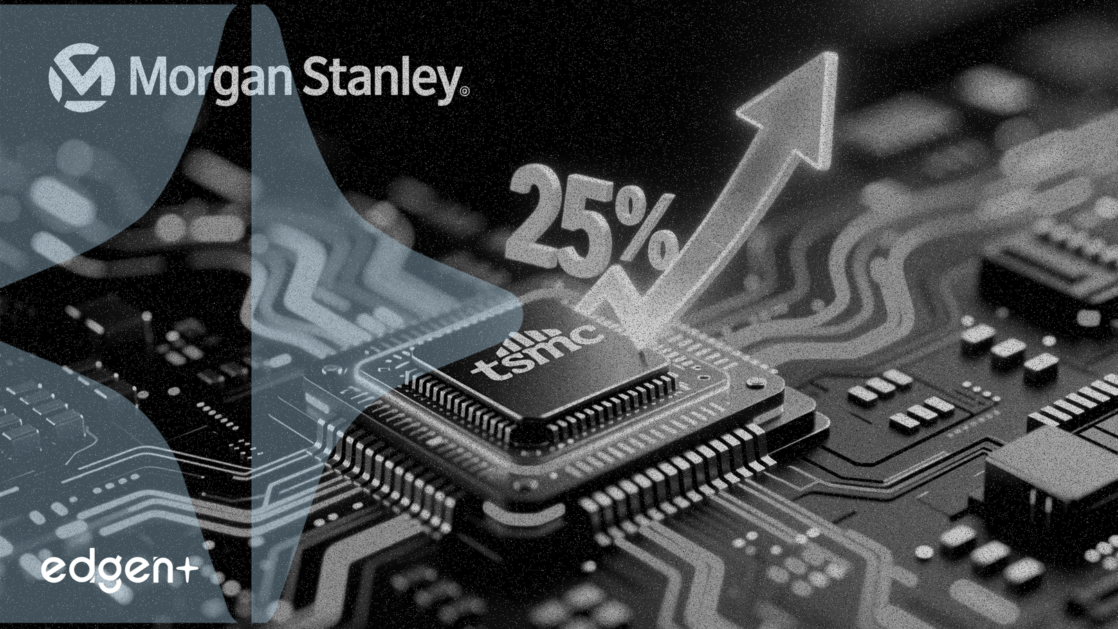 Morgan Stanley anticipa un crecimiento del 25% para TSMC antes del catalizador de enero