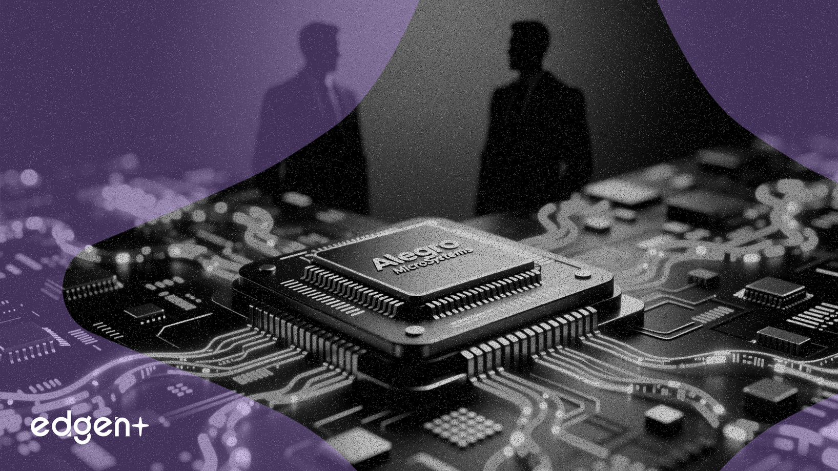 Allegro MicroSystems任命新运营及技术主管，深化人工智能重心