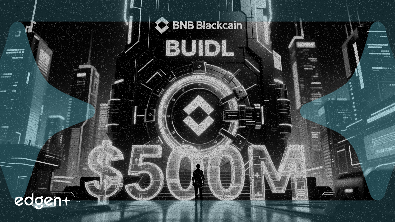 BlackRock's BUIDL Fund Reaches $500M on BNB Chain