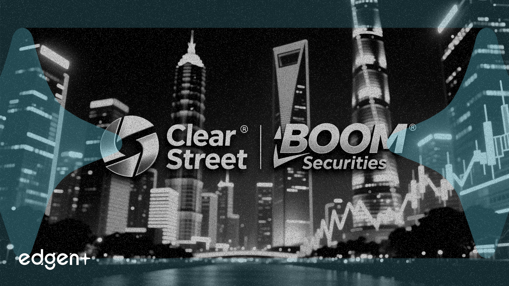 Clear Street 收购 BOOM Securities，进军亚洲市场