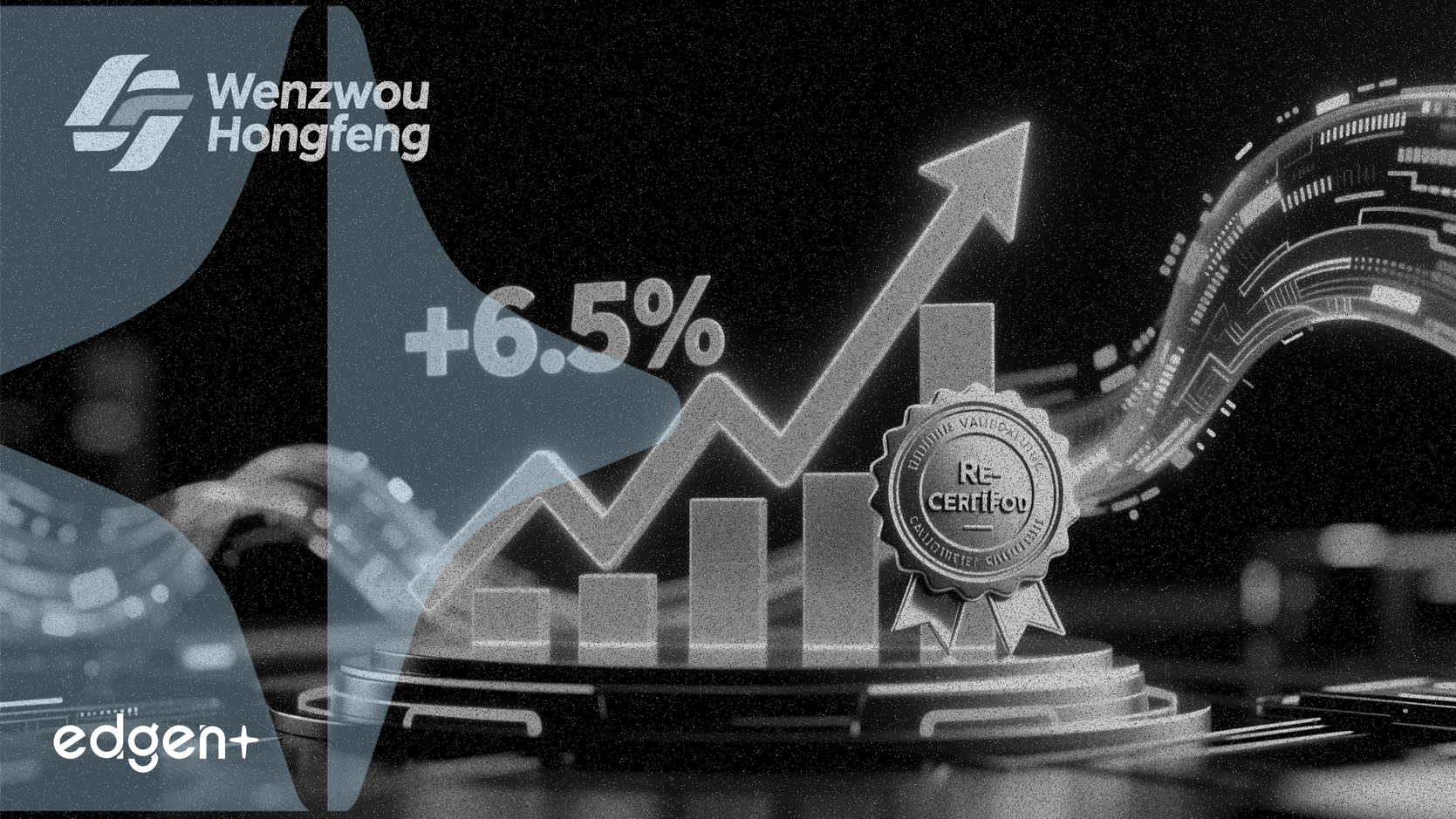 Wenzhou Hongfeng gagne 6,5 % alors que sa filiale obtient une nouvelle certification technologique