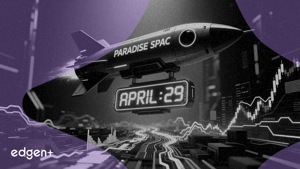 A Paradise SPAC 定于 4 月 29 日为 Enhanced 合并案的赎回截止日期