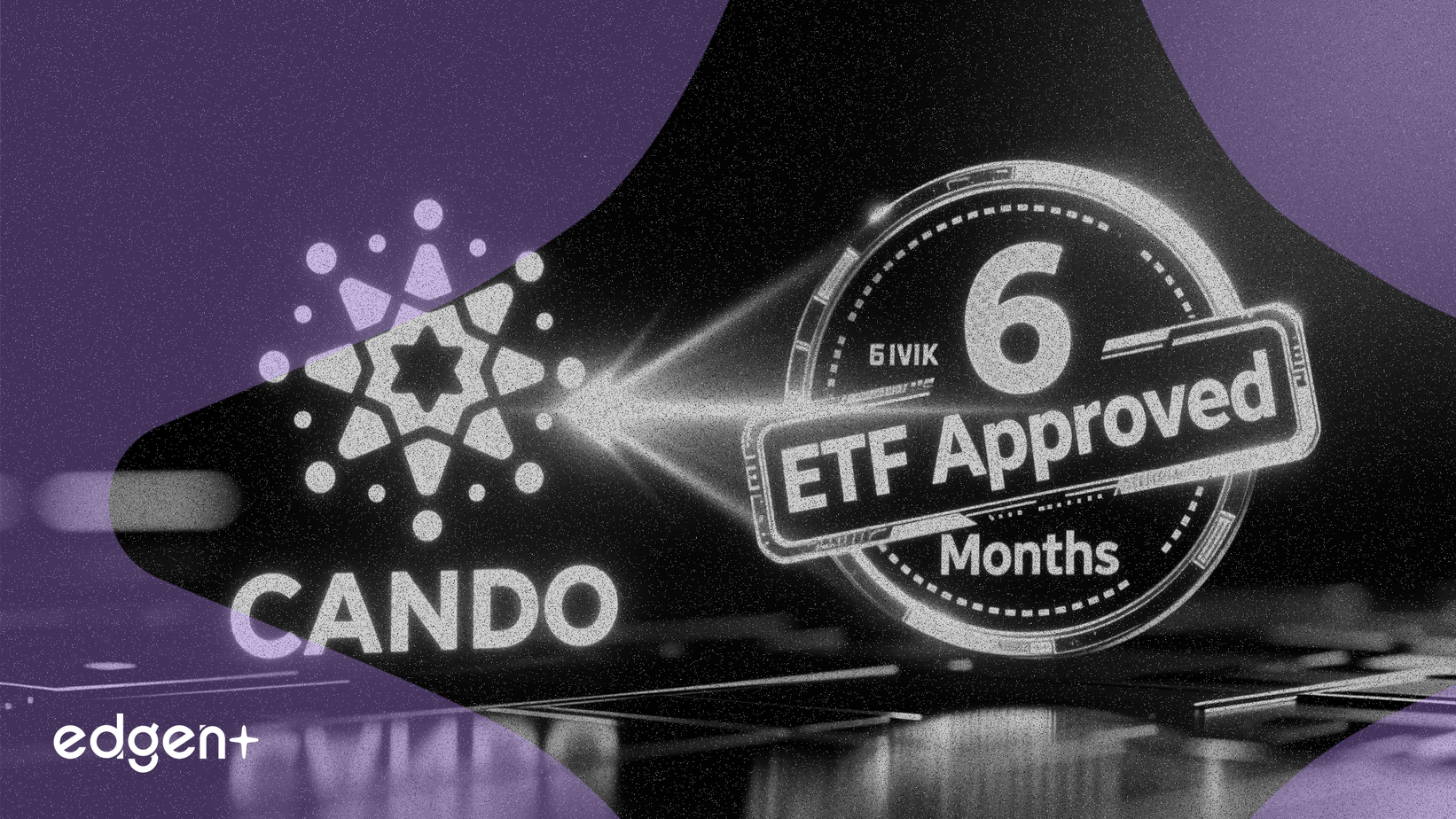 卡爾達諾現貨ETF審批進入6個月倒數計時