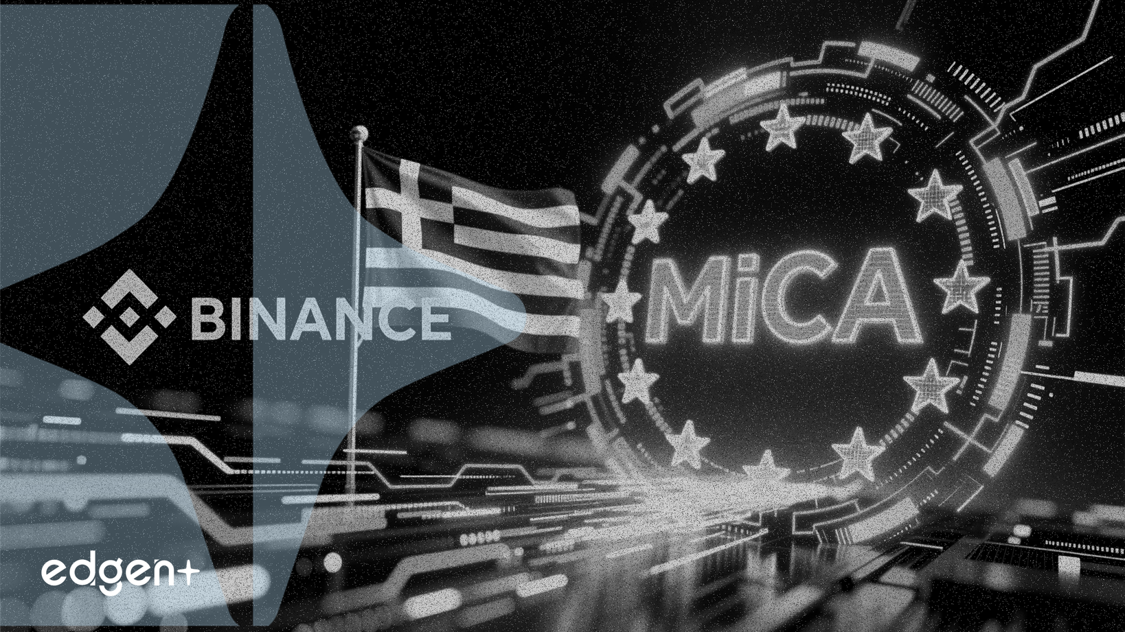 币安寻求希腊MiCA许可证，欧盟截止日期临近