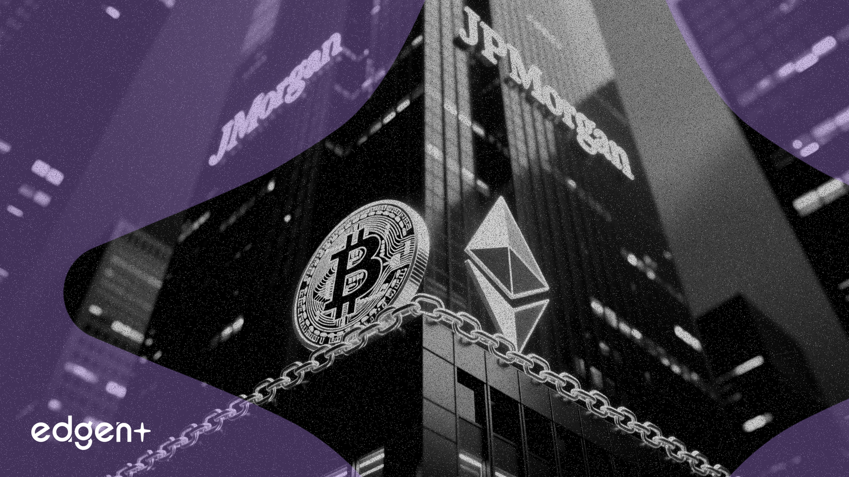 摩根大通接受比特幣、以太坊作為貸款抵押品