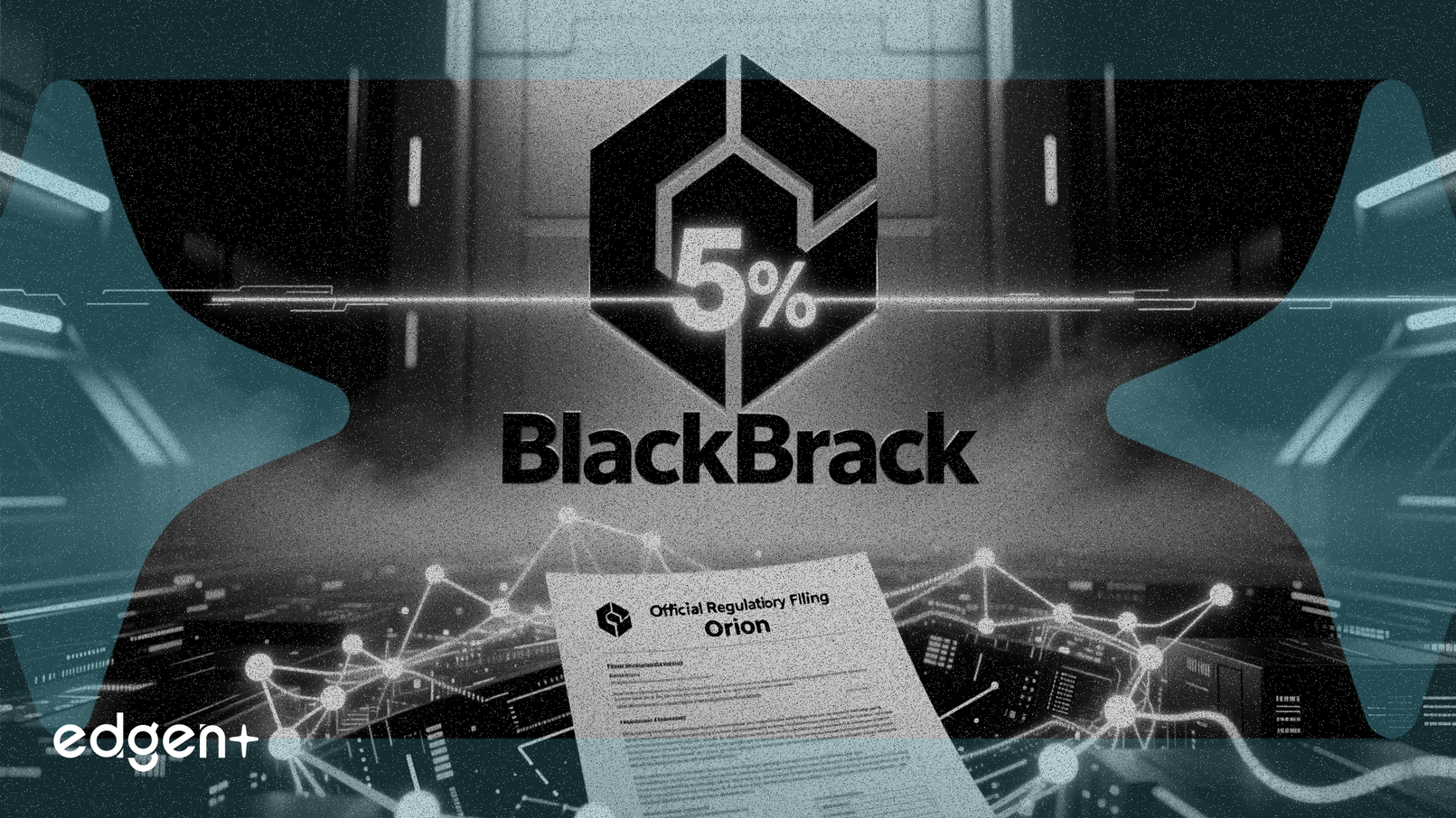 La participation de BlackRock dans Orion dépasse 5 %, déclenchant une déclaration réglementaire