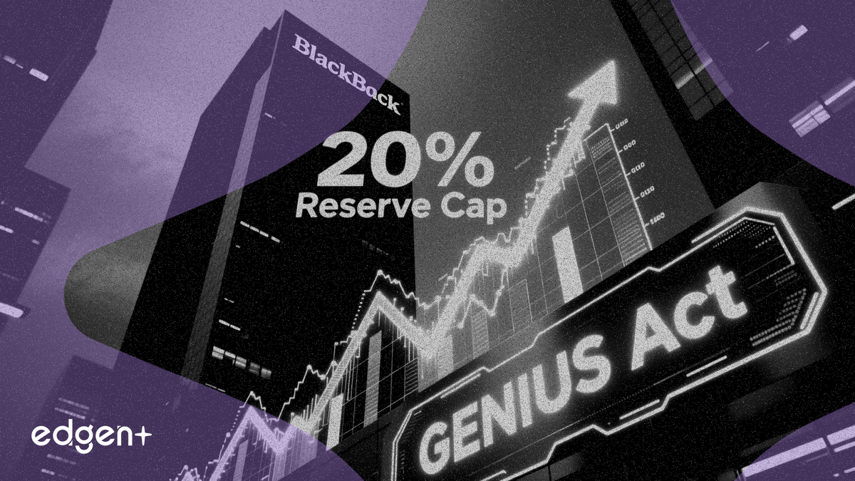 贝莱德力促取消《GENIUS 法案》中 20% 的储备上限