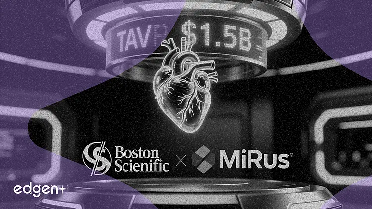 波士顿科学斥资 15 亿美元投资 MiRus 以进军 TAVR 市场