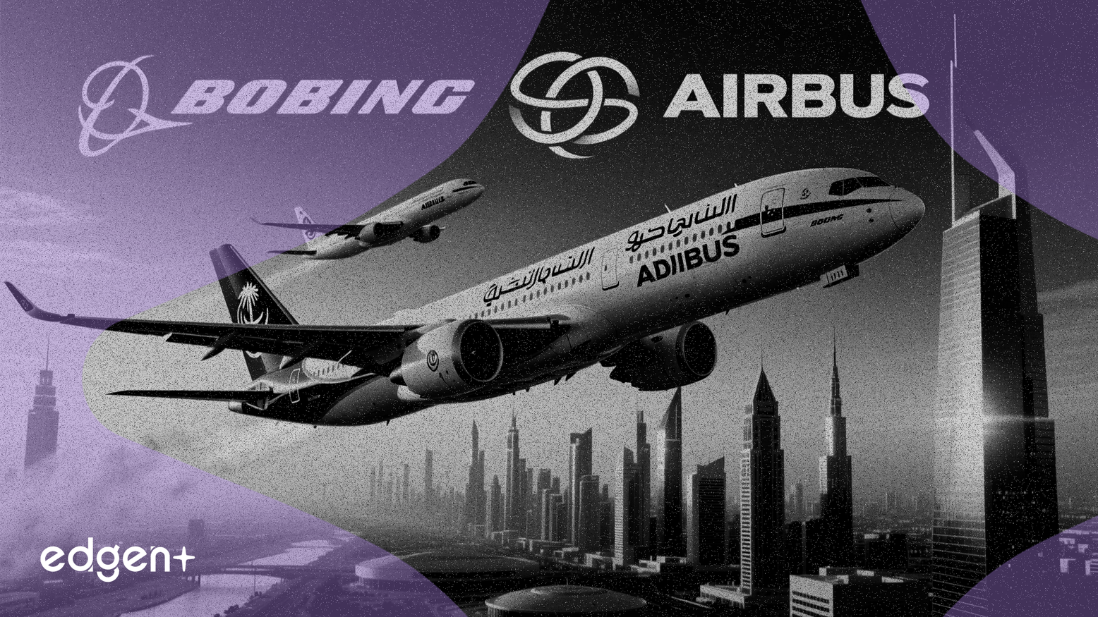 Saudia nhắm đến đơn hàng lịch sử 150 máy bay từ Boeing, Airbus