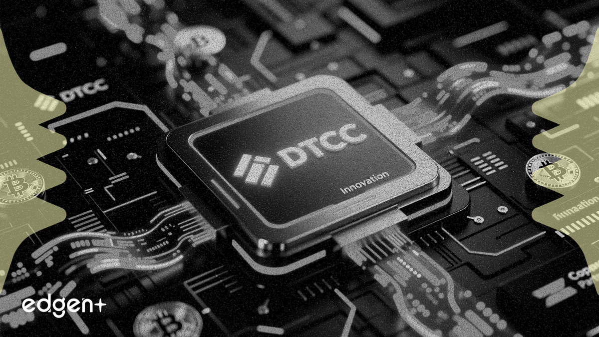 DTCC 将于 7 月启动代币化服务，携手两大关键合作伙伴