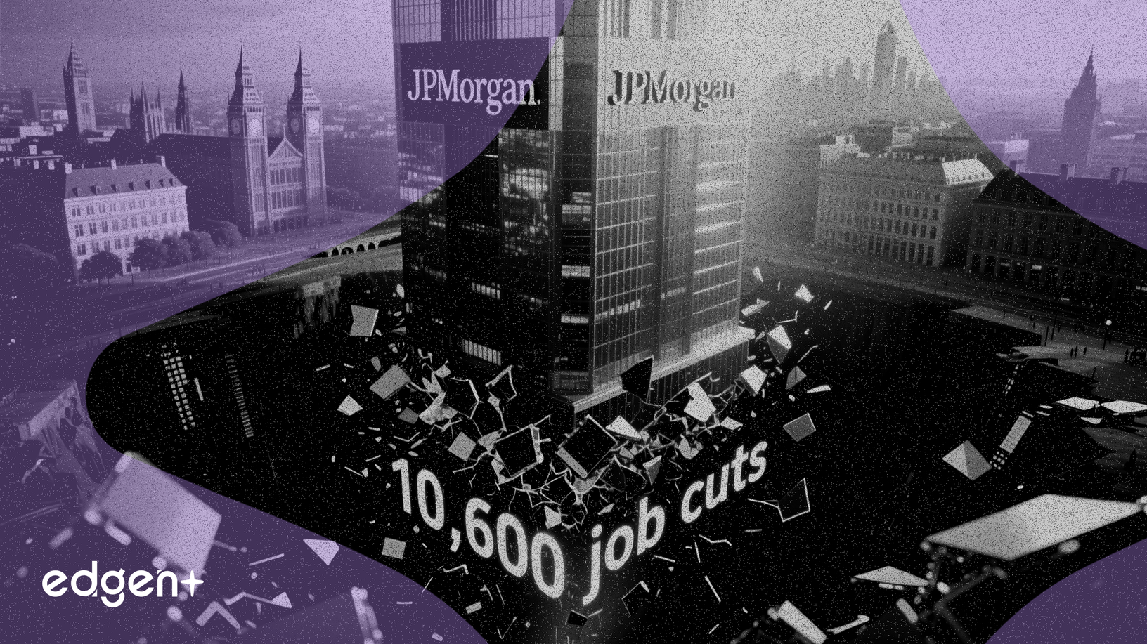 JPモルガン、2025年の10,600人削減に逆行し欧州で事業拡大