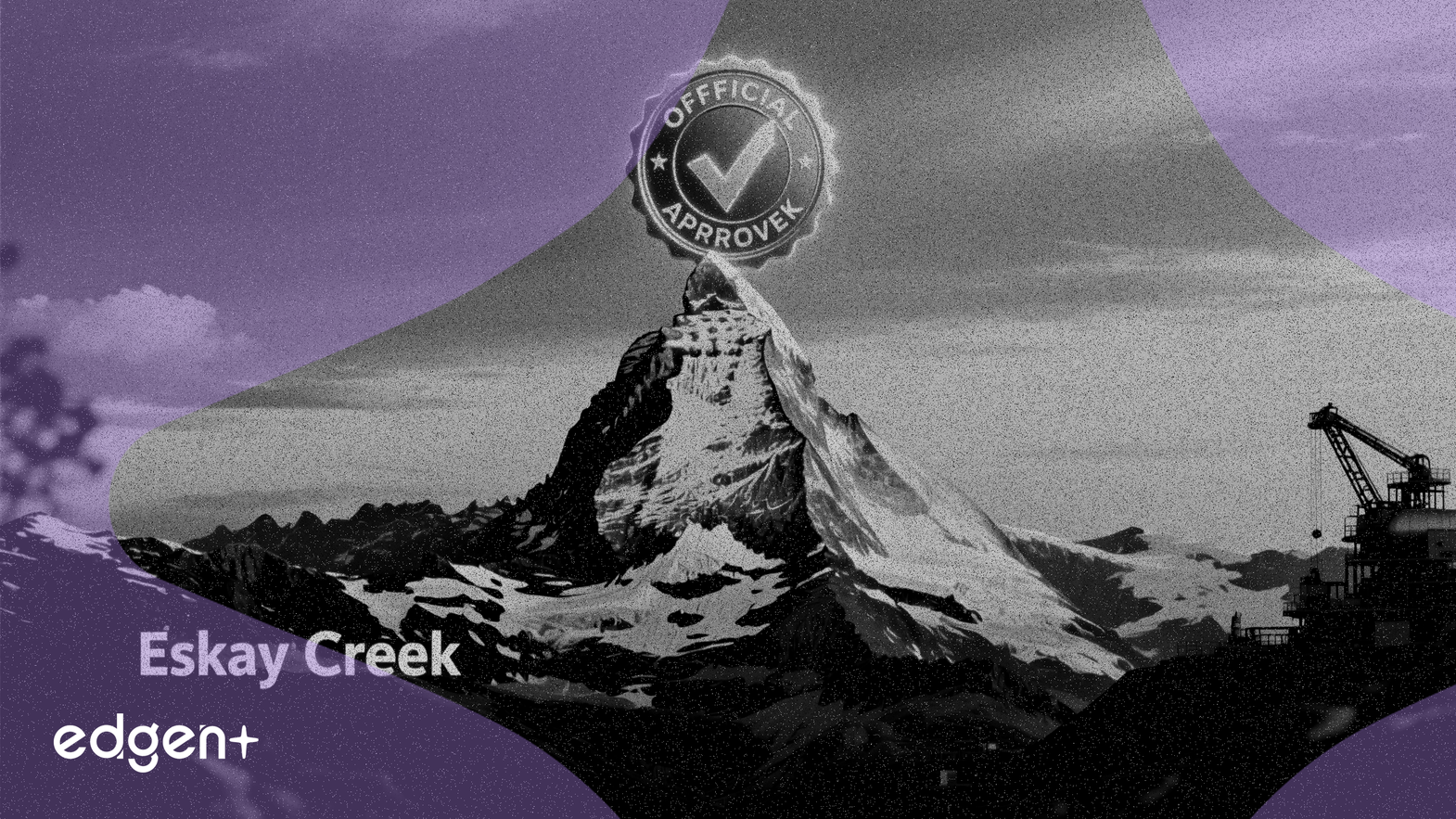 Skeena, Eskay Creek Altın Projesi İçin Önemli Onayları Aldı