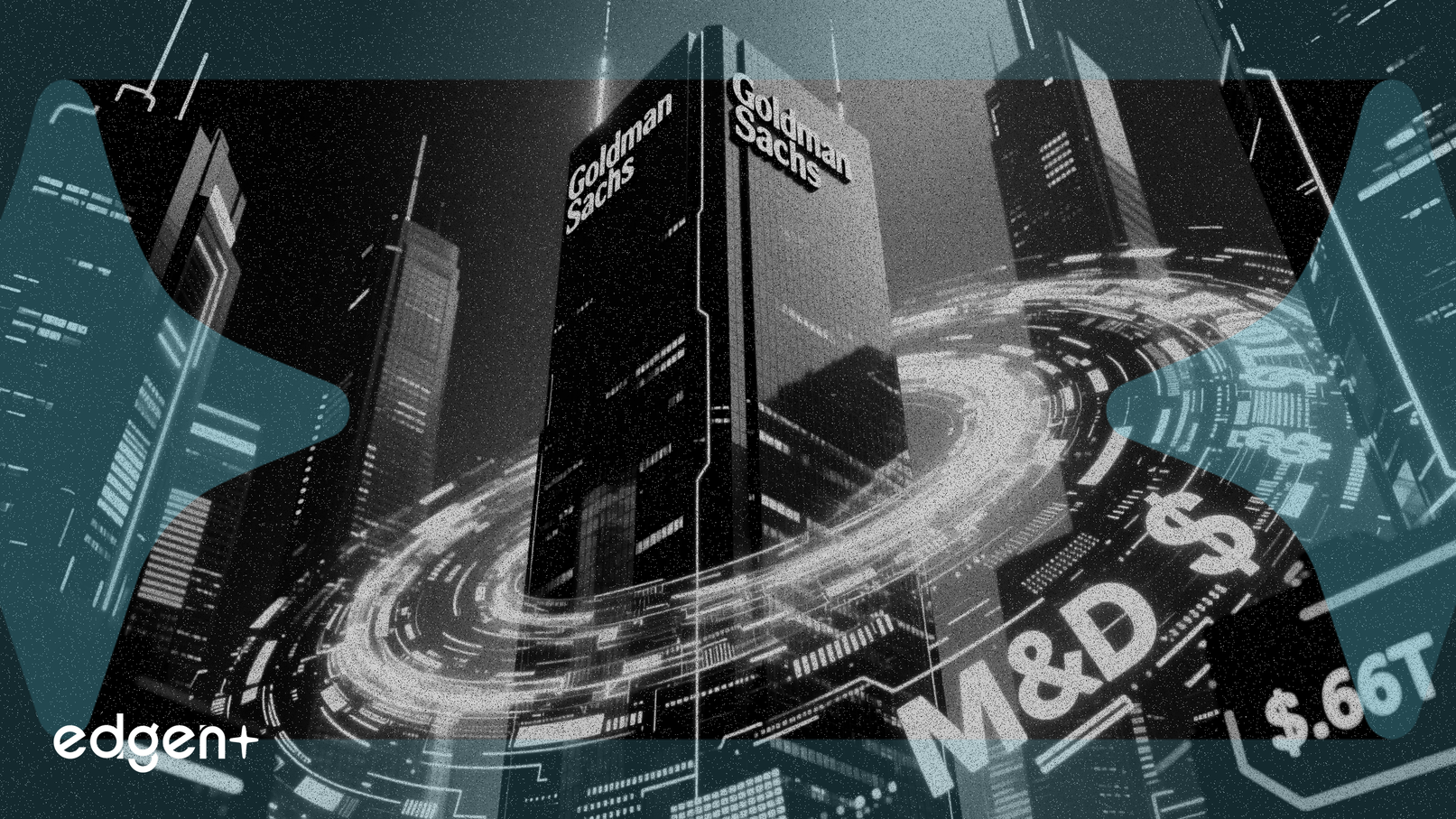 高盛憑藉1.66萬億美元併購主導地位謀求2026年增長