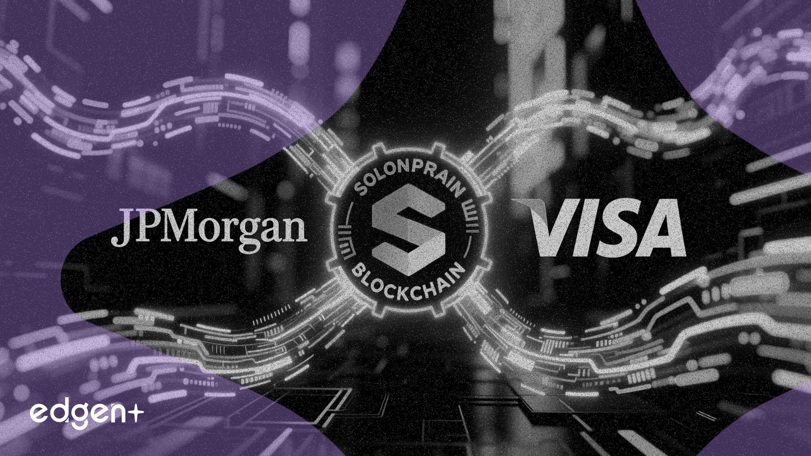 JPMorgan, Visa impulsan miles de millones en transacciones hacia Solana