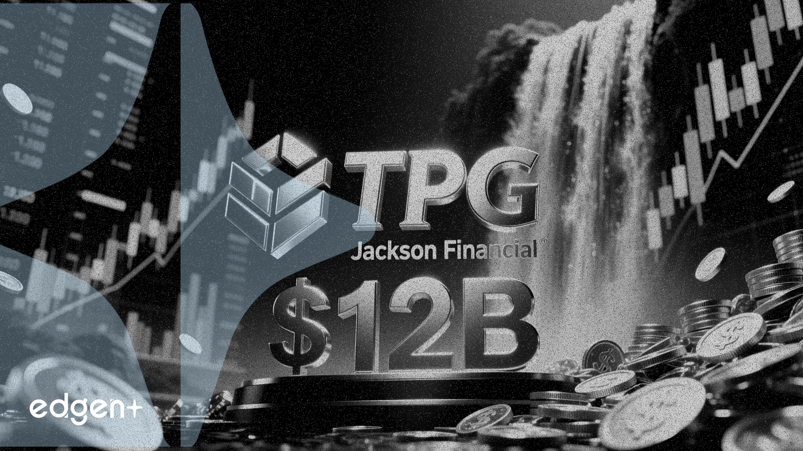 TPG Secures $12B AUM Boost in Jackson Financial Deal