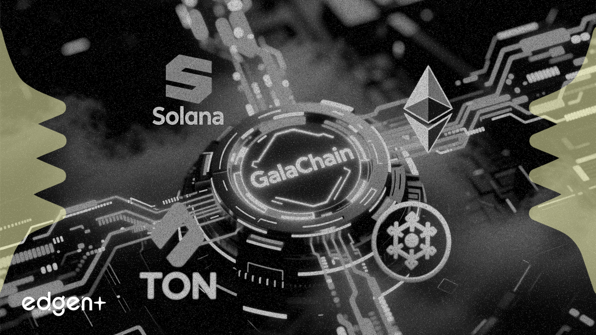GalaChain Expands to Integrate Solana, TON, and Ethereum