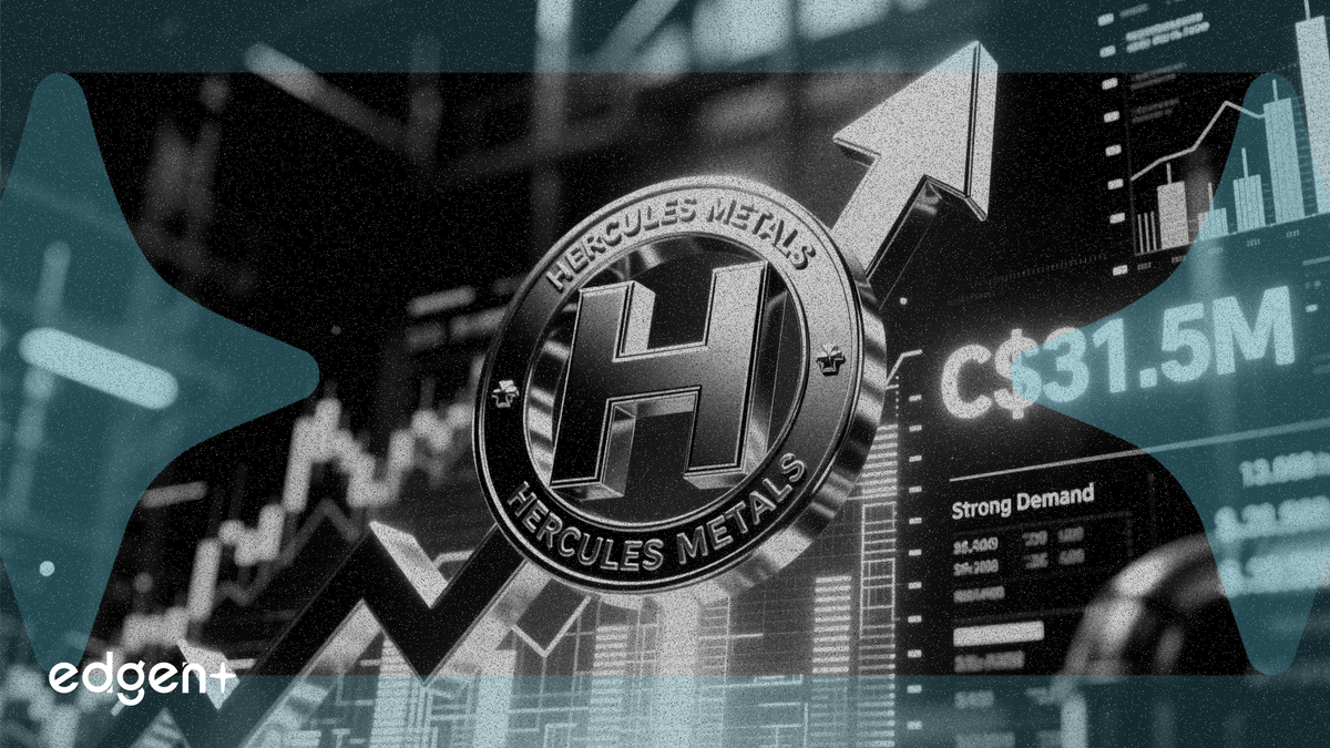 Hercules Metals porte son financement à 31,5 millions de dollars canadiens face à une forte demande