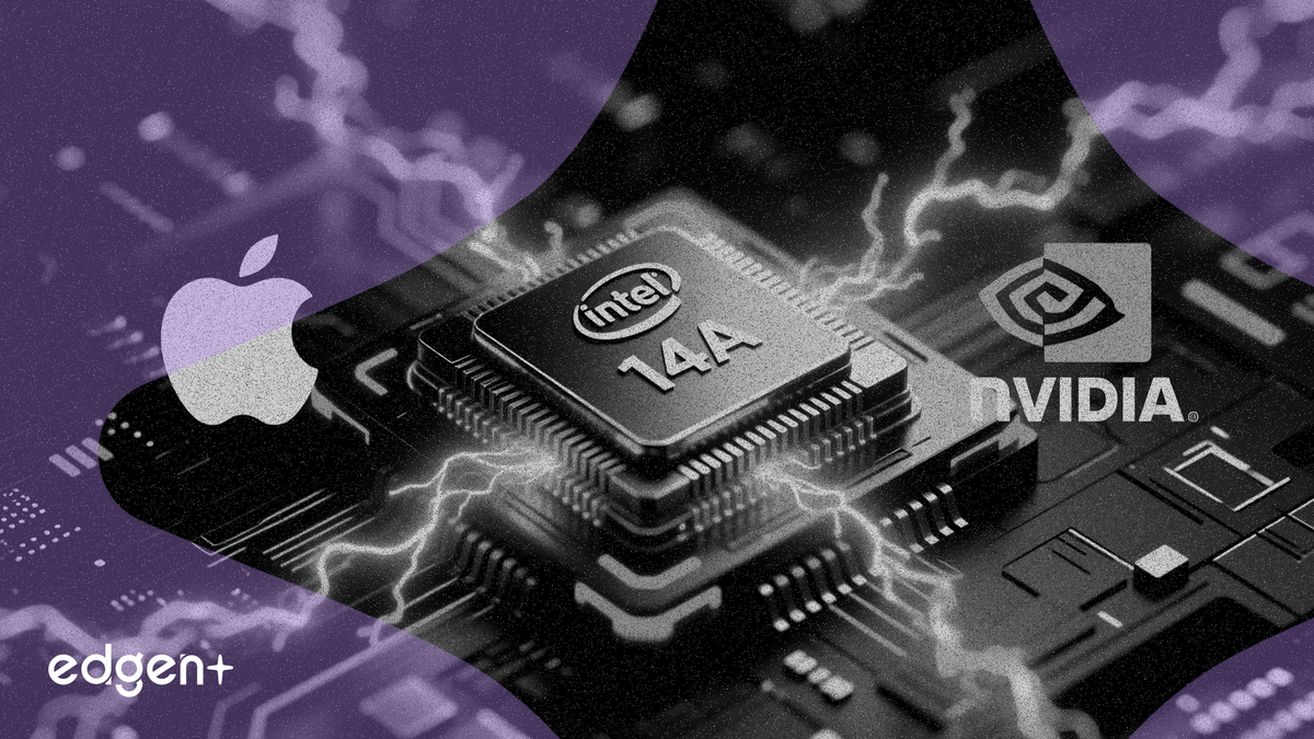 Quy trình 14A của Intel đặt mục tiêu giành được Apple và Nvidia vào cuối năm