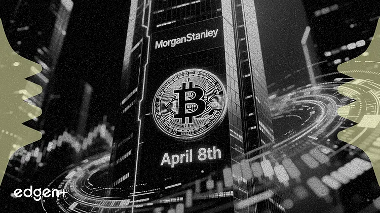 モルガン・スタンレー、4月8日にビットコインETFの提供開始を計画