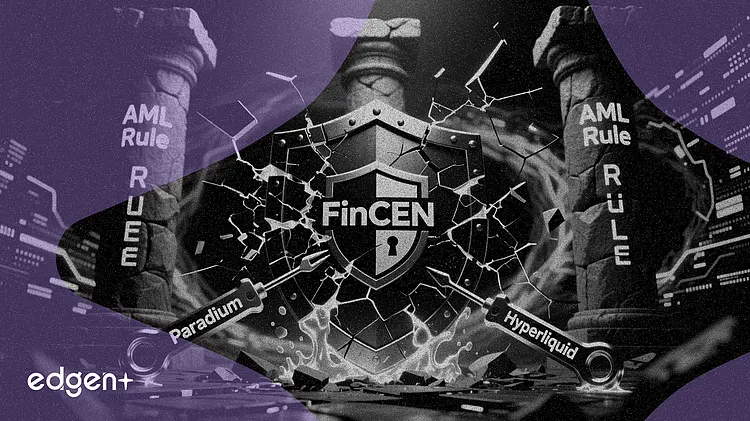 Paradigm、Hyperliquid 敦促 FinCEN 修订反洗钱规则中的三项条款
