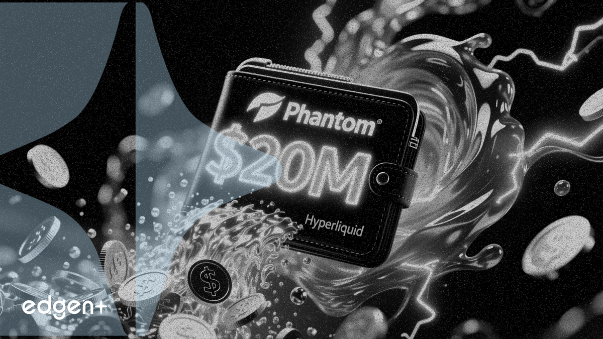 Phantom 錢包通過 Hyperliquid 集成賺取 2000 萬美元手續費