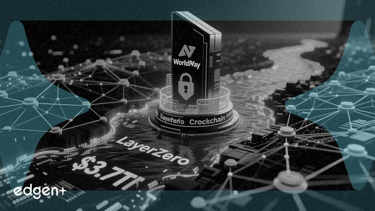 Worldpay aporta 3,7 billones de dólares en experiencia de pagos a la seguridad cross-chain de LayerZero
