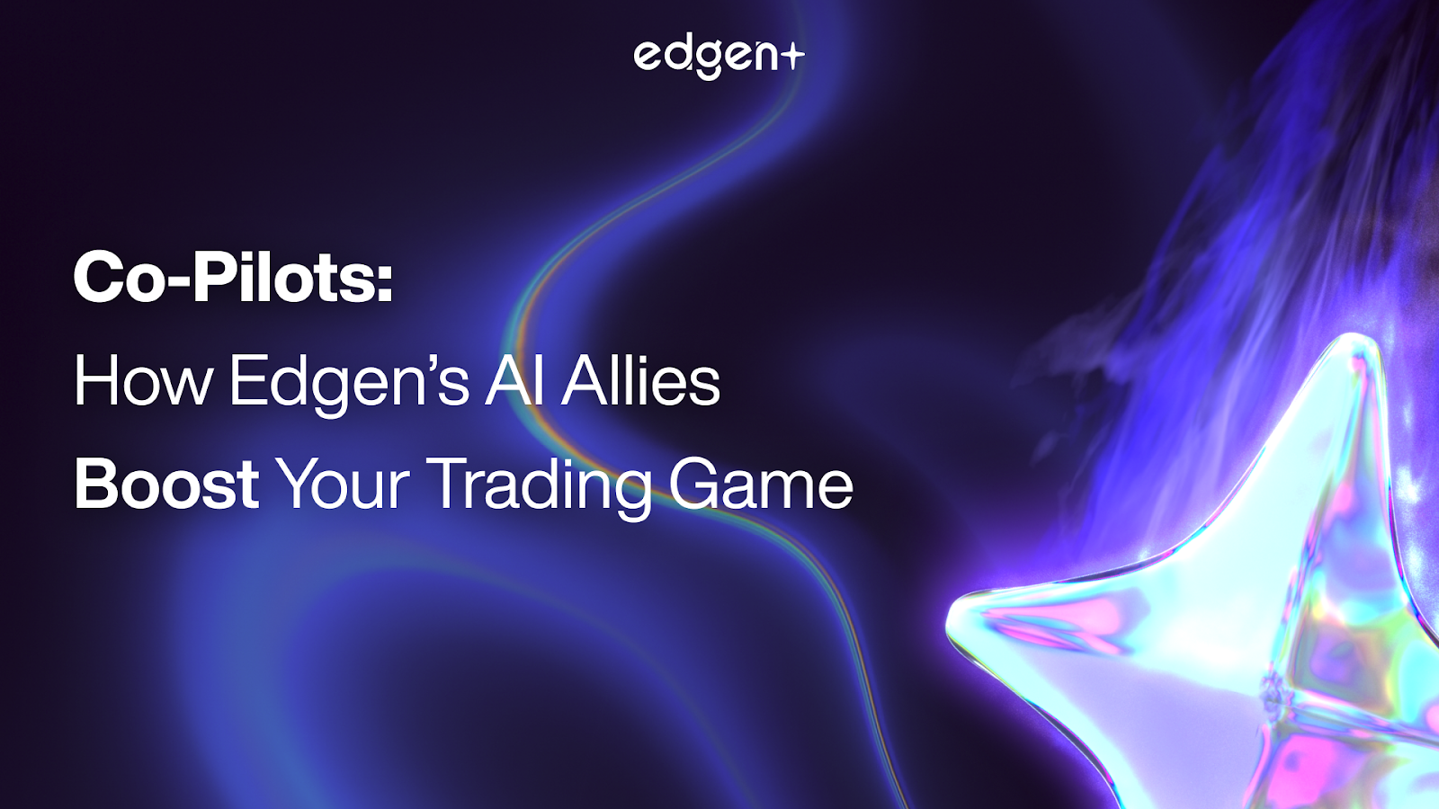 Co-Pilots: How Edgen’s AI Allies Boost Your Trading Game