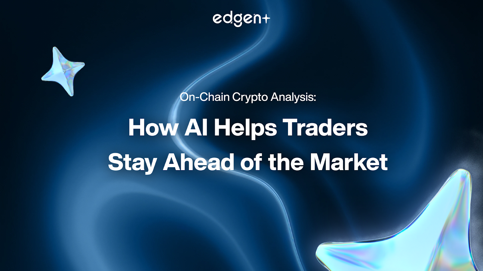 On-Chain Crypto Analysis: How AI Helps Traders Stay Ahead of the Market