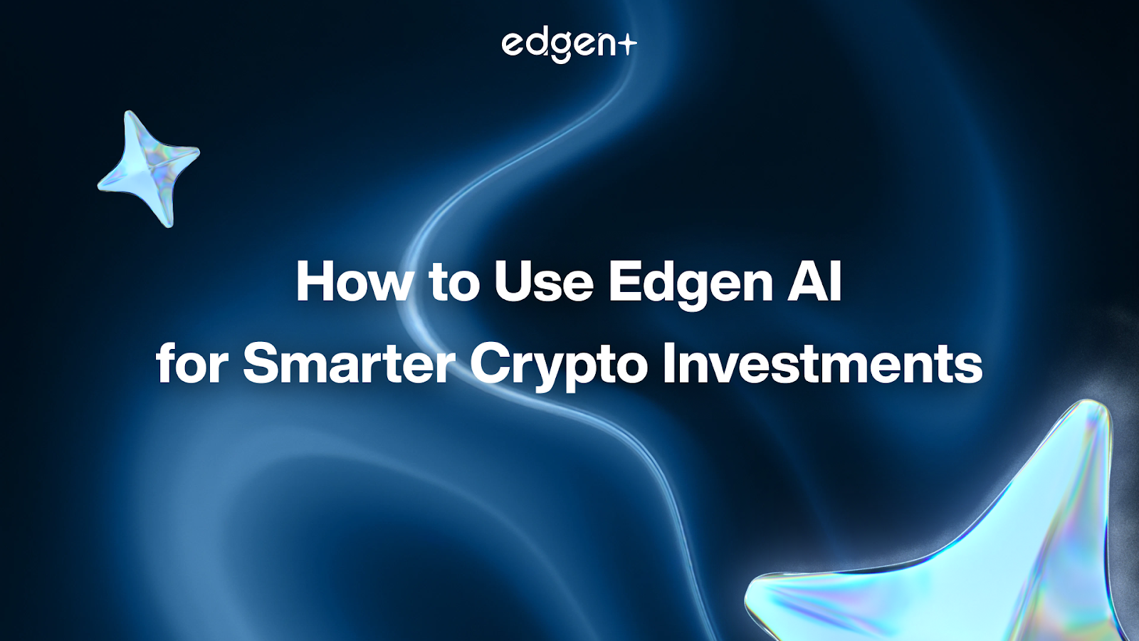 How to Use Edgen AI for Smarter Crypto Investments