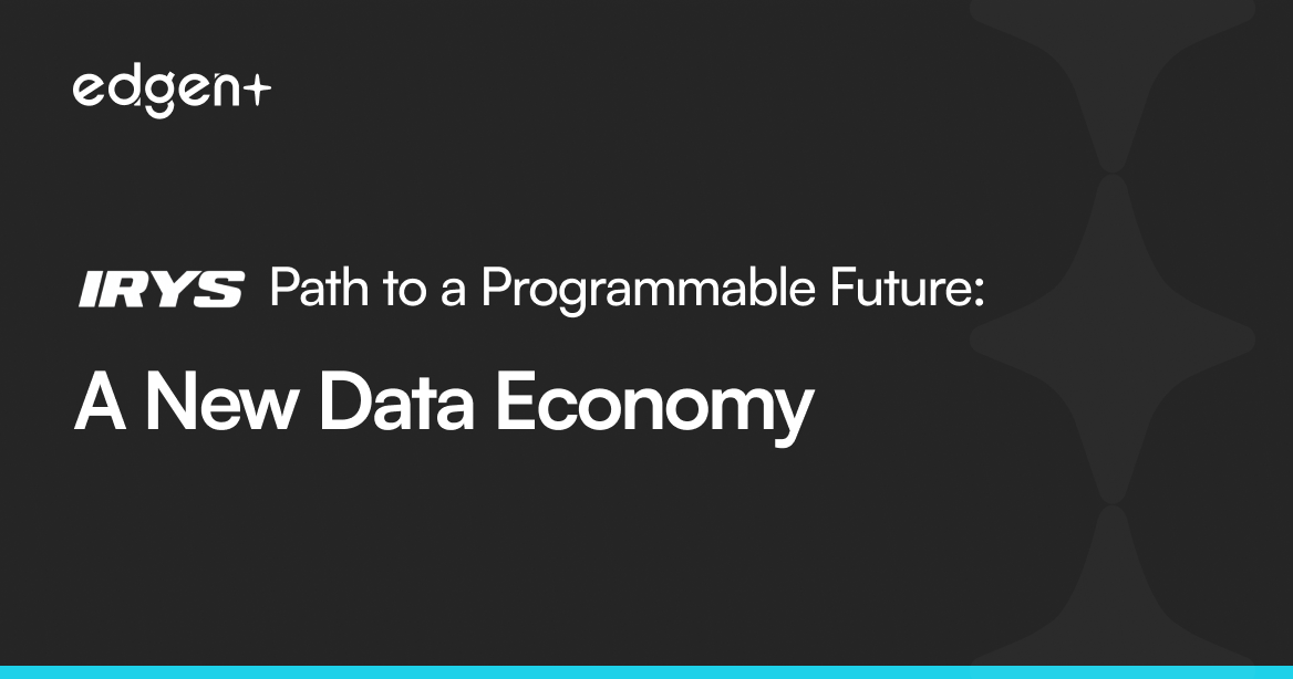 Irys Path to a Programmable Future: A New Data Economy
