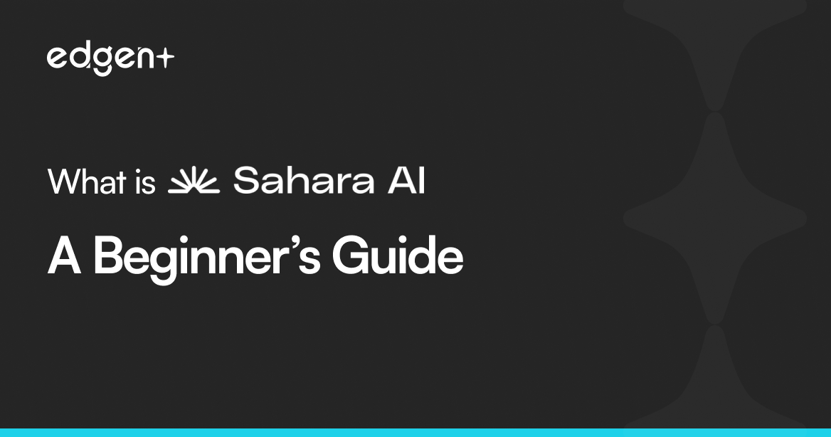 What Is Sahara AI: A Beginner’s Guide