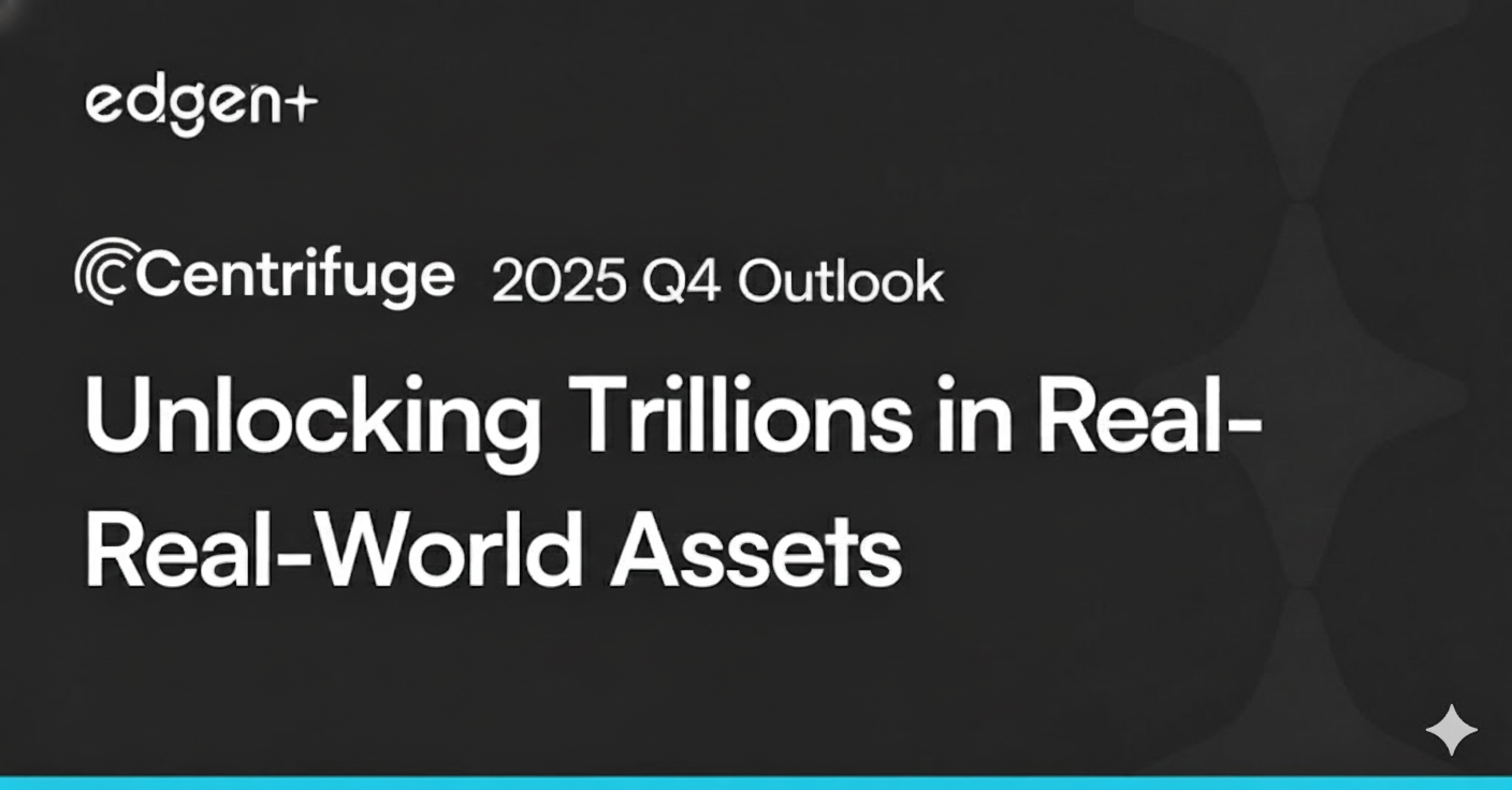 Centrifuge 2025 Q4 Outlook: Unlocking Trillions in Real-World Assets
