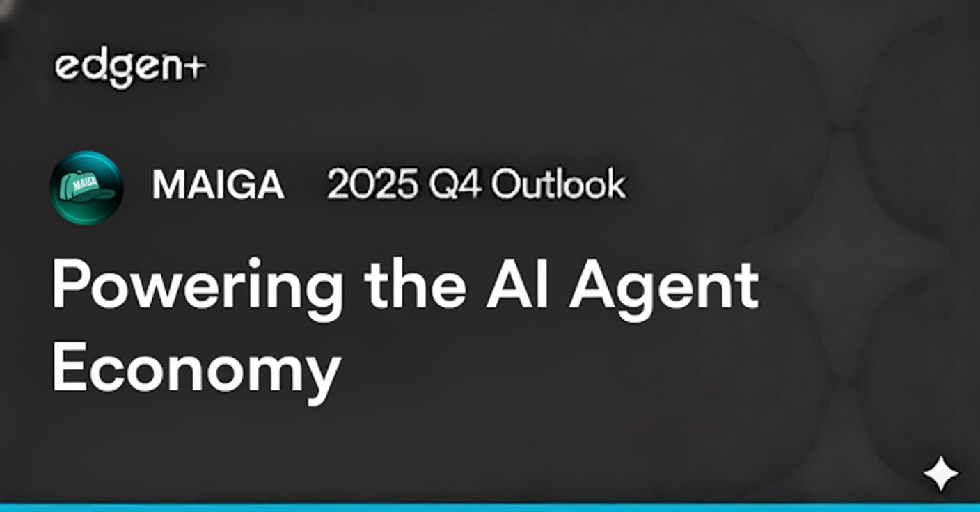 MAIGA 2025 Q4 Outlook: Powering the AI Agent Economy