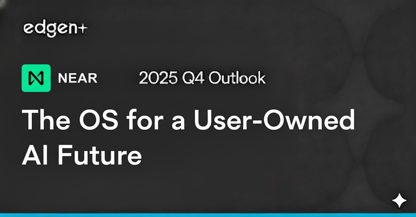 NEAR 2025 Q4 Outlook: The OS for a User-Owned AI Future