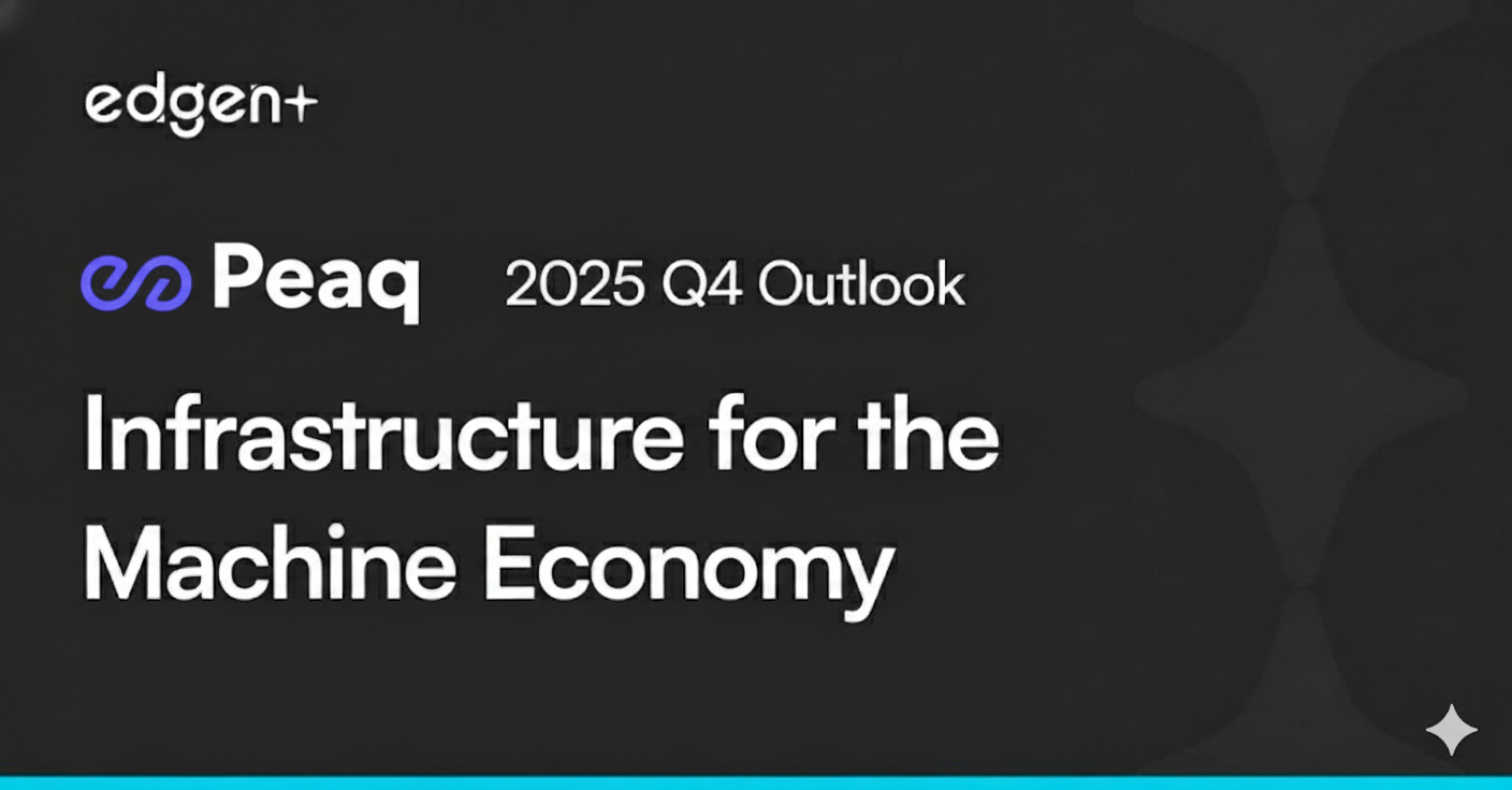 Peaq 2025 Q4 Outlook: Infrastructure for the Machine Economy