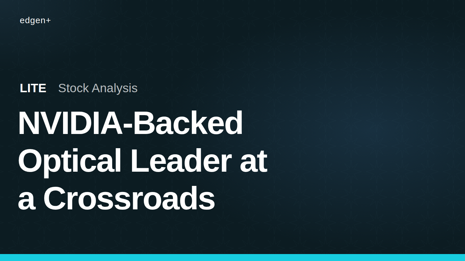 LITE Stock Analysis: NVIDIA-Backed Optical Leader at a Crossroads | Edgen